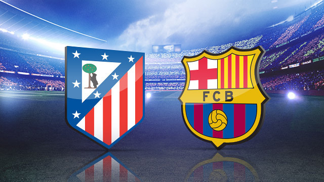 Barcelona vs. Atletico Madrid