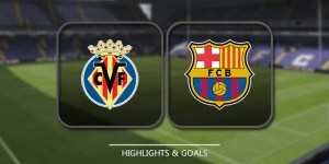 Villarreal vs Barcelona