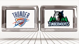 Oklahoma City Thunder @ Minnesota Timberwolves