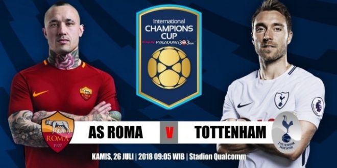 live streaming as roma vs tottenham hotspur di iic 2018 20180725 165833
