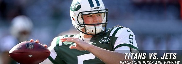 Titans vs Jets Predictions Picks Preview NFL Preseason Week 1